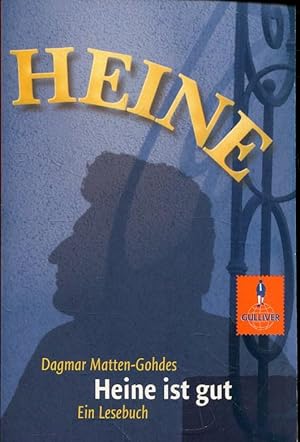 Heine ist gut: Ein Heine Lesebuch (Gulliver).