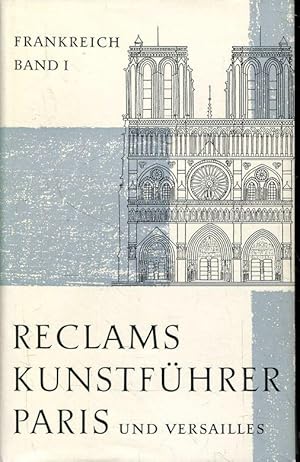 Reclams Kunstführer Frankreich Band 1: Paris und Versailles.