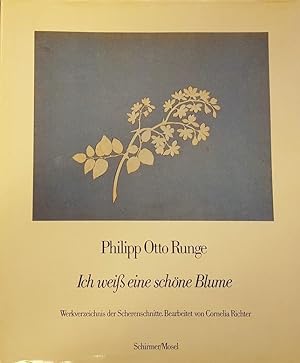 Philipp Otto Runge - Ich weiss eine schöne Blume - Werkverzeichnis der Scherenschnitte bearb. von...