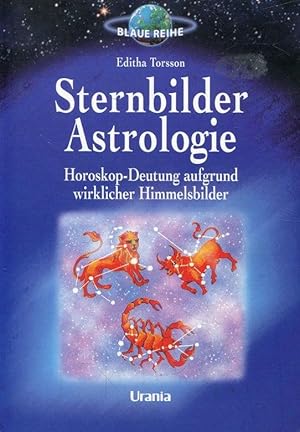 Sternbilder-Astrologie - Horoskop-Deutung aufgrund wirklicher Himmelsbilder.