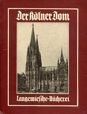 Der Kölner Dom in 46 Bildern (Langewiesche-Bücherei).