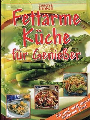 Fettarme Küche für Genießer (Essen & trinken).