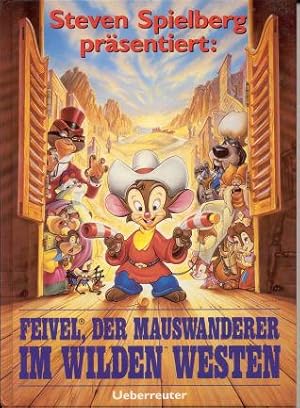 Feivel, der Mauswanderer im Wilden Westen (Steven Spielberg präsentiert).