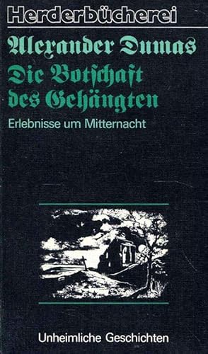 Die Botschaft des Gehängten - Erlebnisse um Mitternacht (Herderbücherei 872).