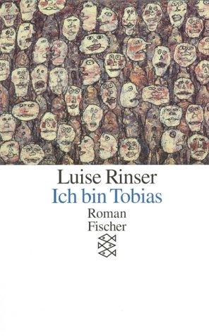 Ich bin Tobias: Roman - Rinser, Luise