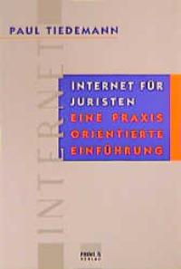 Internet für Juristen: Eine praxisorientierte Einführung