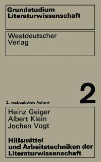 Hilfsmittel und Arbeitstechniken der Literaturwissenschaft Heinz Geiger Author