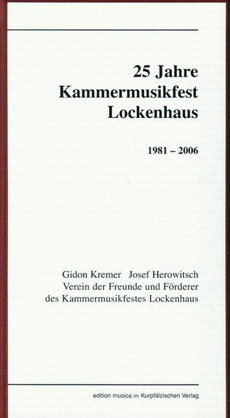 25 Jahre Kammermusikfest Lockhaus 1981-2006