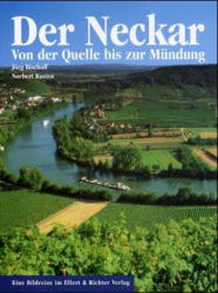 Der Neckar - Bischoff, Jörg und Norbert Kustos