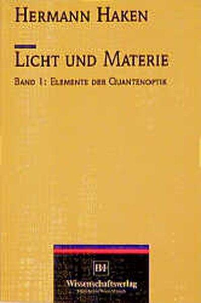 Licht und Materie, Bd.1, Elemente der Quantenoptik - Haken