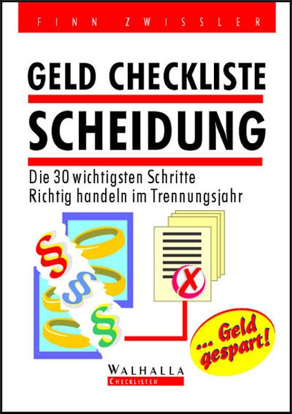 Geld Checkliste Scheidung. Die 30 wichtigsten Schritte. Richtig handeln im Trennungsjahr