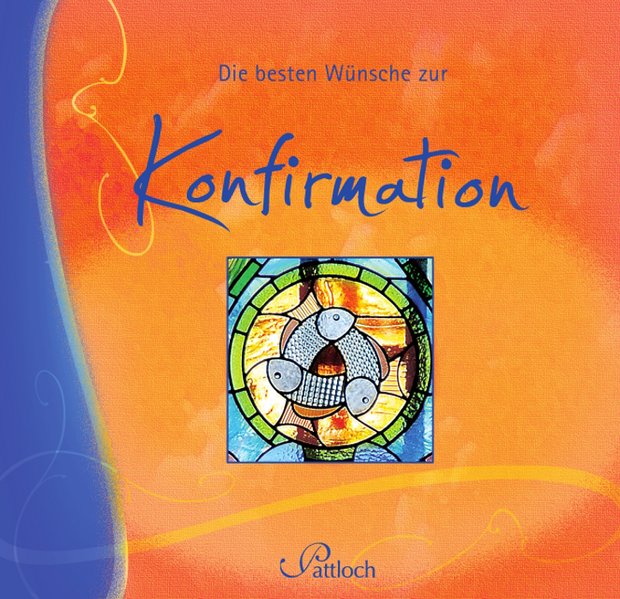 Die besten Wünsche zur Konfirmation