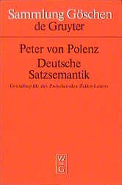 Deutsche Satzsemantik: Grundbegriffe des Zwischen-den-Zeilen-Lesens De Gruyter Author