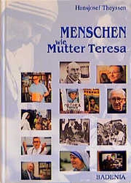 Menschen wie Mutter Teresa - Theyßen, Hansjosef