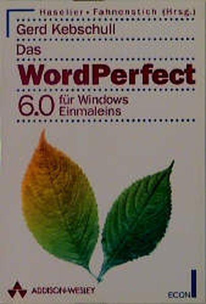 Das WordPerfect 6.0 für Windows- Einmaleins.