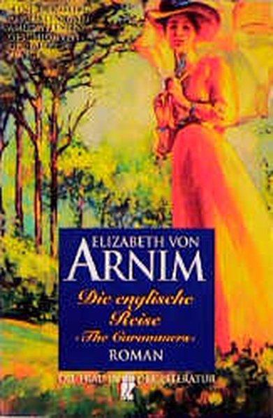 Die englische Reise - von Arnim, Elizabeth
