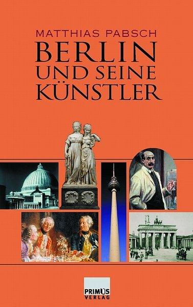 Berlin und seine Künstler - Pabsch, Matthias