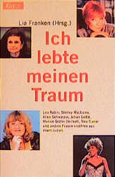 Ich lebte meinen Traum: .und andere Frauen erzählen aus ihrem Leben - Franken, Lia