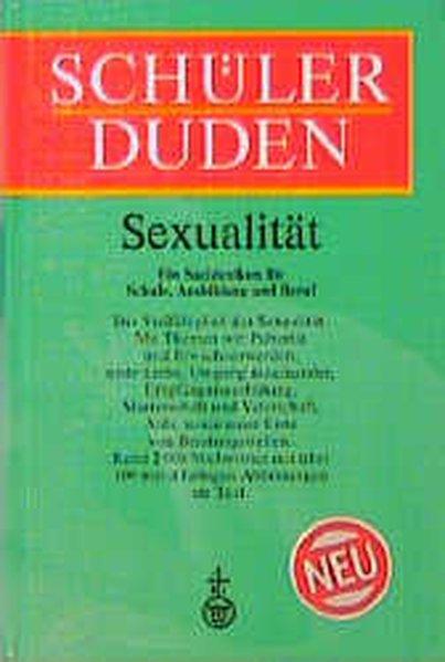 (Duden) Schülerduden, Sexualität: Ein Sachlexikon für Schule, Ausbildung und Beruf