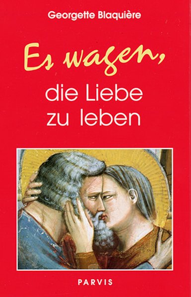Es wagen, die Liebe zu leben - Blaquière, Georgette