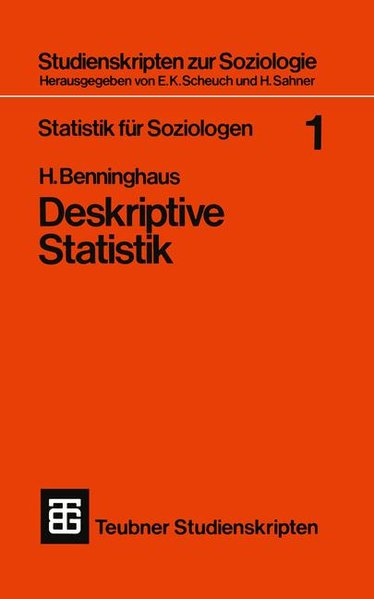 Statistik für Soziologen 1: Deskriptive Statistik: 22 (Studienskripten zur Soziologie, 22)