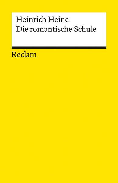Die romantische Schule (Reclams Universal-Bibliothek) - Heine, Heinrich
