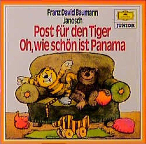 Oh, wie schön ist Panama /Post für den Tiger: Musikalische Erzählungen (Hörfest Janosch) - Janosch und Baumann, Franz D