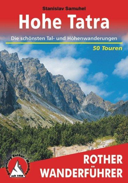 Hohe Tatra. Die schönsten Tal- und Höhenwanderungen. 50 Touren. (Rother Wanderführer) - Samuhel, Stanislav