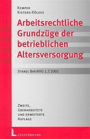 Arbeitsrechtliche Grundzüge der betrieblichen Altersversorgung. Nach der Rentenreform 2001/2002.