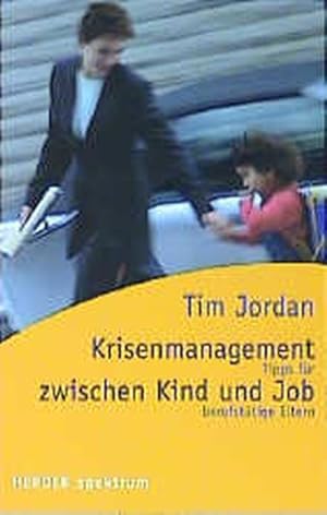 Krisenmanagement zwischen Kind und Job