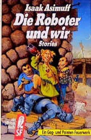 Die Roboter und wir. Stories.