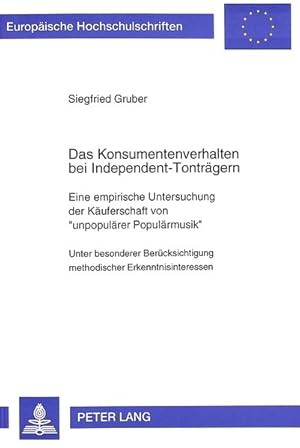 Das Konsumentenverhalten bei Independent-Tonträgern: Eine empirische Untersuchung der Käuferschaf...