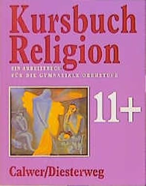 Kursbuch Religion 11+: Ausgabe 1995 für die Sekundarstufe II / Arbeitsbuch SII
