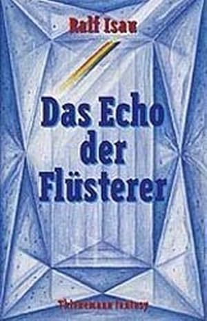 Das Echo der Flüsterer.