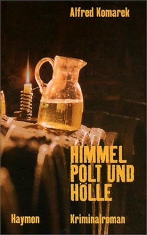 Himmel, Polt und Hölle: Kriminalroman