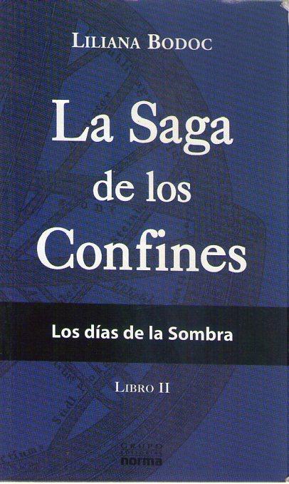 LA SAGA DE LOS CONFINES. LOS DIAS DE LA SOMBRA. Libro II - Bodoc, Liliana