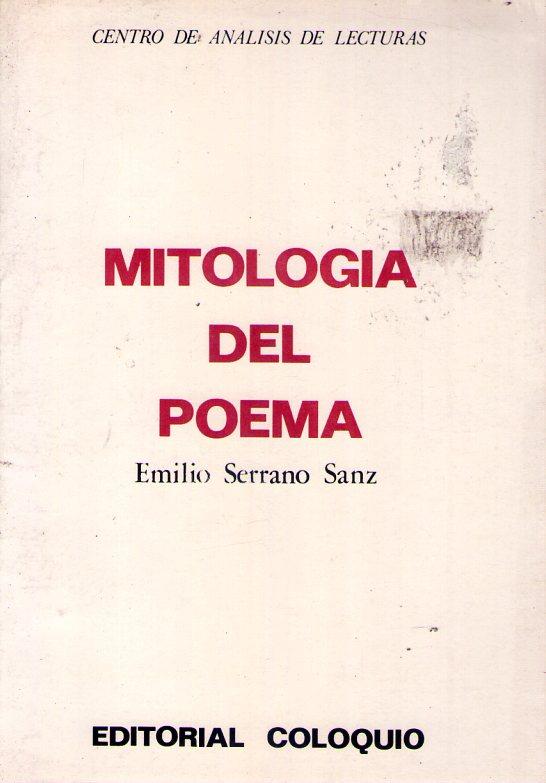 MITOLOGIA DEL POEMA - Serrano Sanz, Emilio