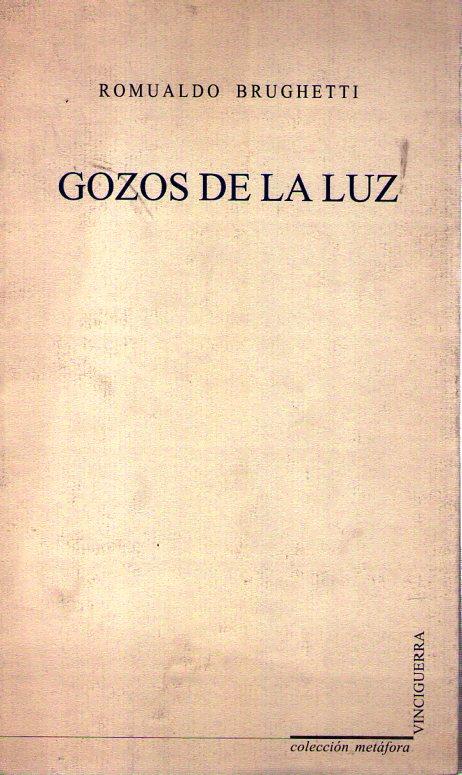 GOZOS DE LA LUZ. (Ilustró solapa Guillermo Roux) - Brughetti, Romualdo