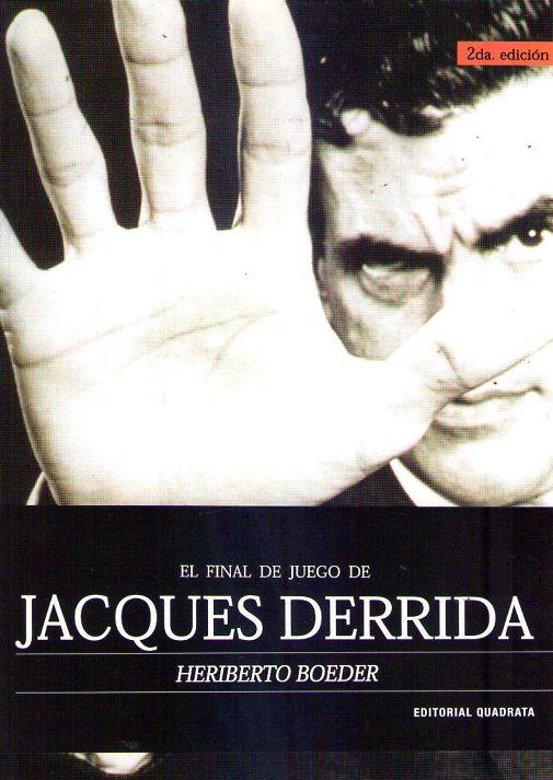 El Final de Juego de Jacques Derrida (Spanish Edition)