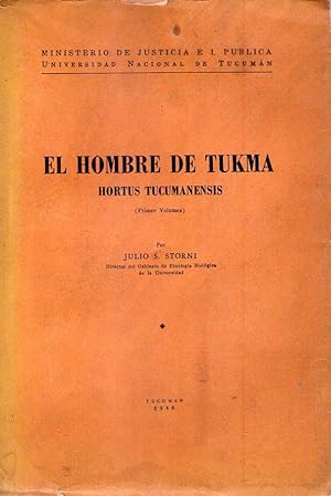 EL HOMBRE DE TUKMA. Hortus tucumanesis. Primer volumen [Firmado / Signed]