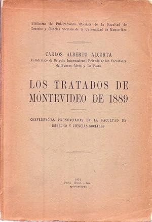 LOS TRATADOS DE MONTEVIDEO DE 1889. Conferencias pronunciadas en la Facultad de Derecho y Ciencia...