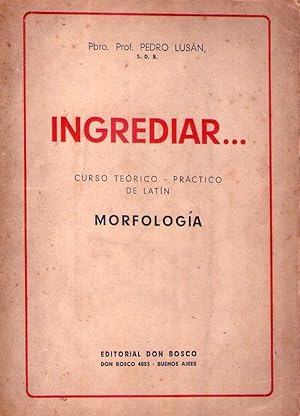 INGREDIAR. Curso teórico práctico de latín. Morfología
