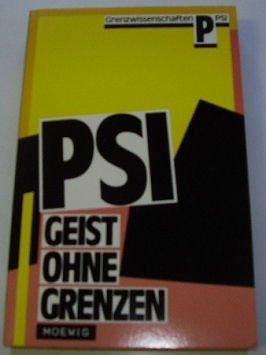 PSI. Geist ohne Grenzen. ( Grenzwissenschaften PSI).