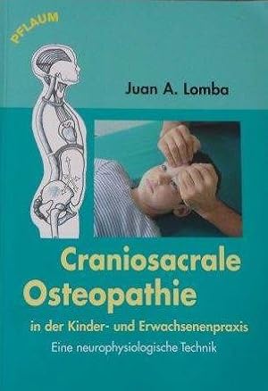 Craniosacrale Osteopathie in der Kinder- und Erwachsenenpraxis Eine neurophysiologische Technik