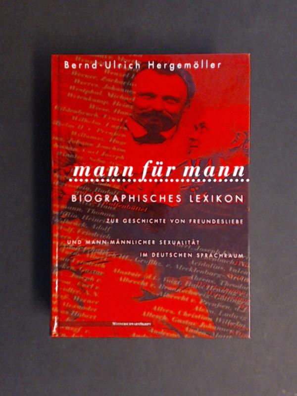 Mann für Mann. Biographisches Lexikon zur Geschichte von Freundesliebe und mannmännlicher Sexualität im deutschen Sprachraum.