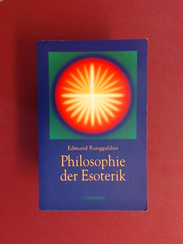 Philosophie der Esoterik. - Runggaldier, Edmund