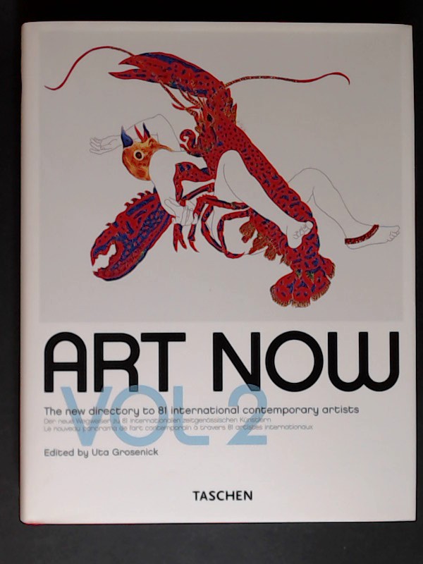 Art now Vol. 2. The new directory to 136 international contemporary artists / Der neue Wegweiser zu 136 internationalen zeitgenössischen Künstlern / Le nouveau panorama de lart contemporain à travers 136 artistes internationaux.