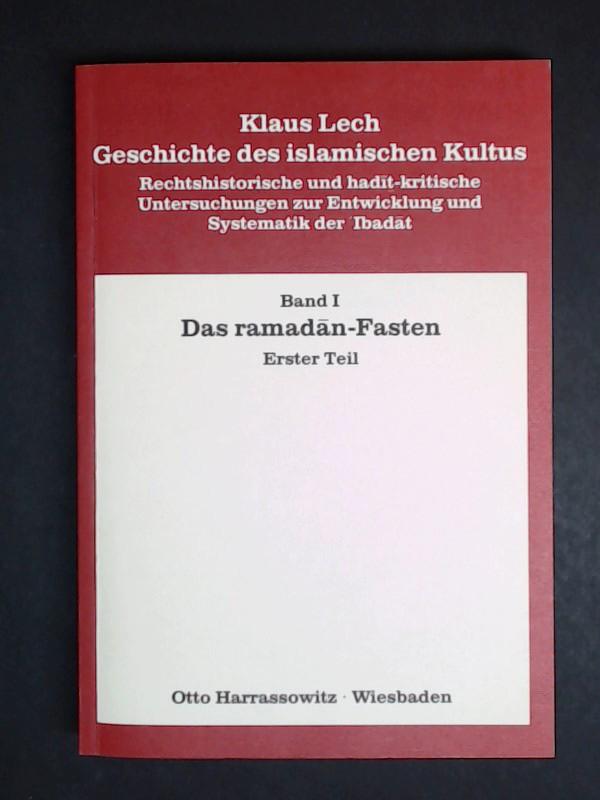 Das Ramadán-Fasten (Ramadan-Fasten); Teil: Teil 1. Lech, Klaus: Geschichte des islamischen Kultus ; Bd. 1 - Lech, Klaus