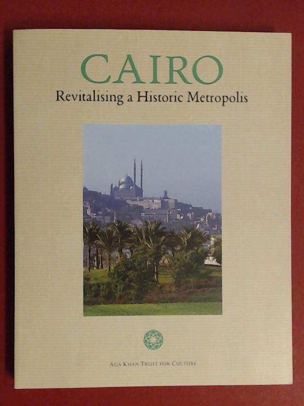 Cairo. Revitalising a historic Metropolis. - Bianca, Stefano (Verfasser) and Philip Jodidio
