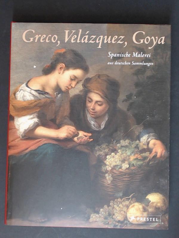 Greco, Velázquez, Goya : spanische Malerei aus deutschen Sammlungen ; Bucerius-Kunst-Forum, 28. Mai bis 21. August 2005 ; Staatliche Kunstsammlungen Dresden, Gemäldegalerie Alte Meister, 27. September 2005 bis 2. Januar 2006 ; Szépmüvészeti Múzeum, Budape